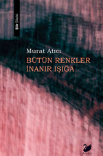 Bütün Renkler İnanır Işığa