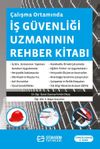 &Ccedil;alışma Ortamında İş G&uuml;venliği Uzmanının Rehber Kitabı