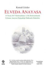 Elveda Anayasa & 16 Nisan 2017'de Oylayacağımız Anayasa Değişikliği Hakkında Eleştiriler