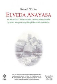 Elveda Anayasa & 16 Nisan 2017'de Oylayacağımız Anayasa Değişikliği Hakkında Eleştiriler