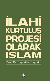 İlahi Kurtuluş Projesi Olarak İslam