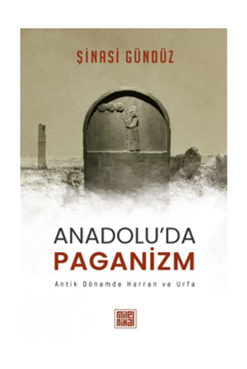 Anadolu'da Paganizm Antik Dönemde Harran Ve Urfa