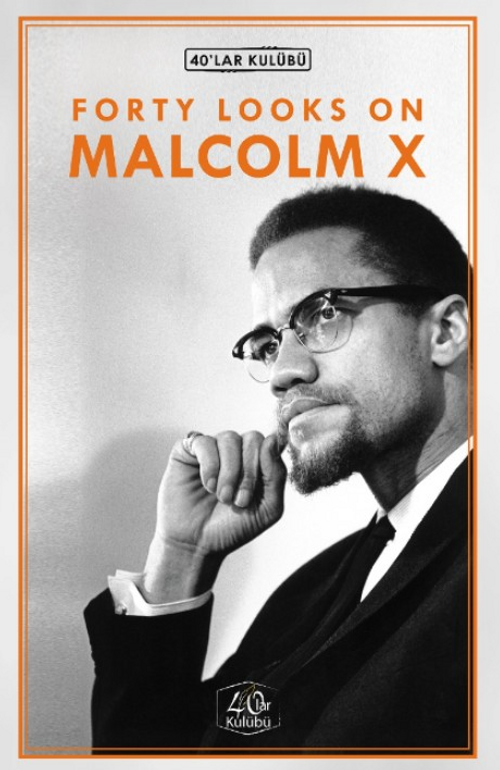 Forty Looks on Malcolm X