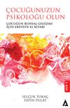 &Ccedil;ocuğunuzun Psikoloğu Olun