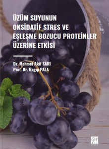 Üzüm Suyunun Oksidatif Stres ve Eşleşme Bozucu Proteinler Üzerine Etkisi 