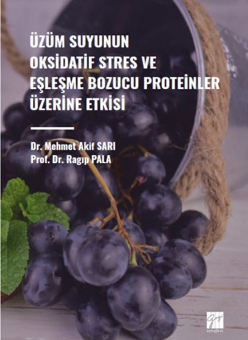Üzüm Suyunun Oksidatif Stres ve Eşleşme Bozucu Proteinler Üzerine Etkisi 