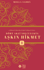Dört Akli Yolculukta Aşkın Hikmet (Esfarü'l Erbaa)
