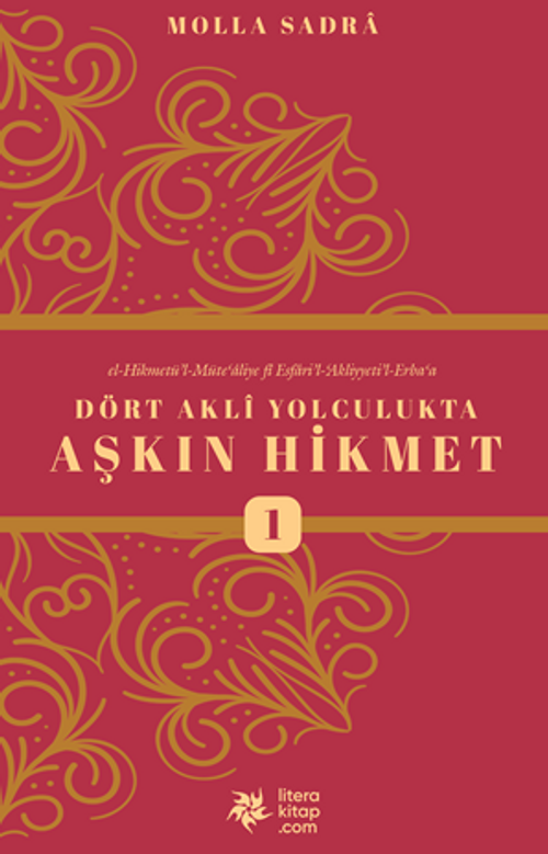 Dört Akli Yolculukta Aşkın Hikmet (Esfarü'l Erbaa)