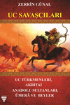 Uc Savaş&ccedil;ıları & Uc T&uuml;rkmenleri, Akritai, Anadolu Sultanları