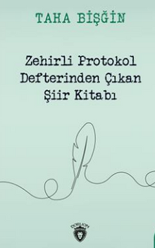 Zehirli Protokol Defterinden Çıkan Şiir Kitabı