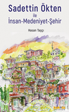 Sadettin &Ouml;kten ile İnsan-Medeniyet-Şehir