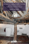 Evliya Ve Azizler Köyü Onar / Köyün Gizemli Geçmişinden Roman ve Şiir Diliyle Tarih Anlatıları