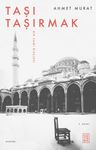Taşı Taşırmak &amp; Bir Cami Risalesi