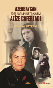 Azerbaycan Edebiyatının Usta Kalemi Azize Caferzade