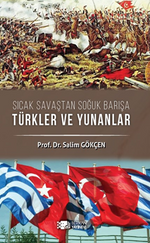 Sıcak Savaştan Soğuk Barışa Türkler Ve Yunanlılar