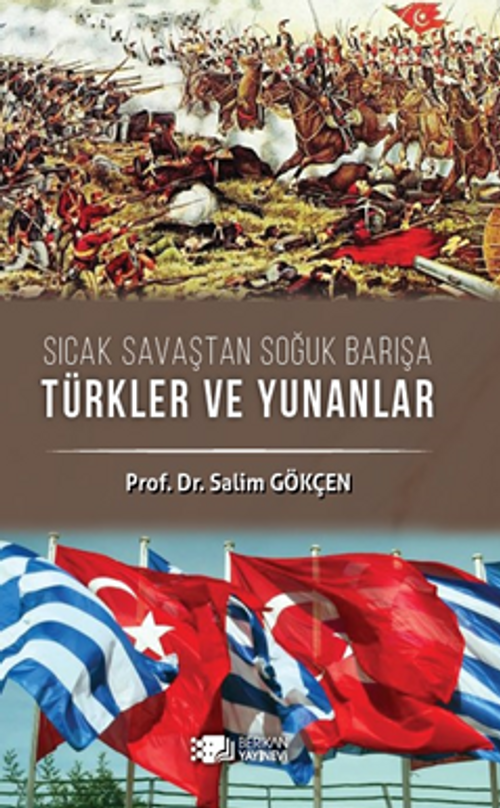 Sıcak Savaştan Soğuk Barışa Türkler Ve Yunanlılar