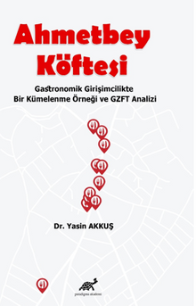 Ahmetbey Köftesi  Gastronomik Girişimcilikte Bir Kümelenme Örneği ve GZFT Analizi