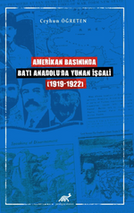 Amerikan Basınında Batı Anadolu 'da Yunan İşgali (1919-1922)