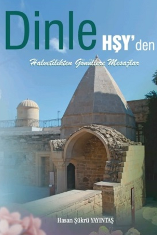Dinle Hşy ‘ Den (Halvetilikten Gönüllere Mesajlar )