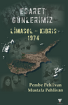Esaret G&uuml;nlerimiz / Limasol-Kıbrıs 1974