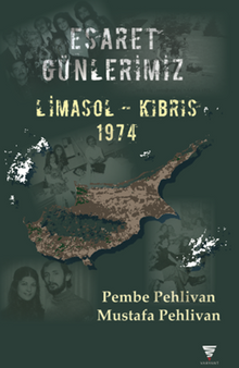 Esaret Günlerimiz / Limasol-Kıbrıs 1974