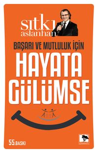 Başarı ve Mutluluk İçin Hayata Gülümse