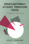 Karşılaştırmalı Siyaset Teorisine Giriş & Alternatif Arayışlar