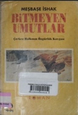 Bitmeyen Umutlar - Çerkes Halkının Özgürlük Kavgası/ 11-H-15