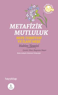 Metafizik Mutluluk & Nefs Terbiyesi ve İlahi Neşe