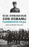 Kutsal Topraklarda Kalan Son Osmanlı &ndash; Fahreddin Paşa