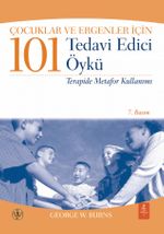 Çocuklar ve Ergenler İçin 101 Tedavi Edici Öykü & Terapide Metafor Kullanımı 