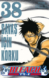 Bleach 38. Cilt / Savaş İ&ccedil;in Korku
