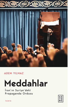 Meddahlar / İran'ın Suriye'deki Propaganda Ordusu 