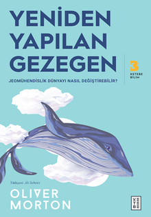 Yeniden Yapılan Gezegen / Jeomühendislik Dünyayı Nasıl Değiştirebilir?