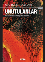 Mahmut Baycan Unutulanlar Anadolu'da Emperyalist Sarmal (Tarihi Roman)