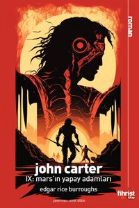 John Carter IX: Mars'ın Yapay Adamları