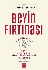 Beyin Fırtınası & Kırk Sinirbilimci İnsan Deneyiminin Biyolojik Kökenlerini Keşfediyor