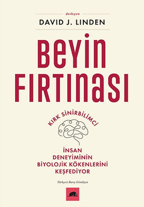 Beyin Fırtınası & Kırk Sinirbilimci İnsan Deneyiminin Biyolojik Kökenlerini Keşfediyor