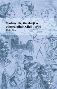 Madencilik, Metalürji ve Mineralojinin Çileli Tarihi