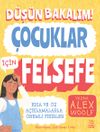 D&uuml;ş&uuml;n Bakalım! &Ccedil;ocuklar İ&ccedil;in Felsefe