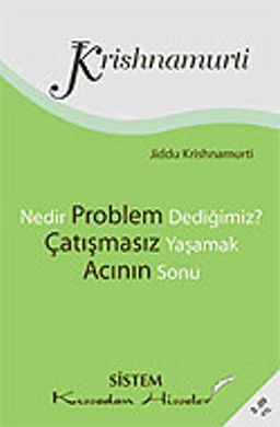 Nedir Problem Dediğimiz? / Çatışmasız Yaşamak / Acının Sonu (Cep Boy)