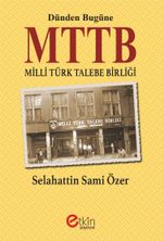 Dünden Bugüne MTTB Milli Türk Talebe Birliği 