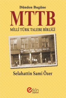 Dünden Bugüne MTTB Milli Türk Talebe Birliği 