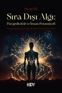 Sıra Dışı Algı: Parapsikoloji ve İnsan Potansiyeli 