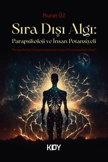 Sıra Dışı Algı: Parapsikoloji ve İnsan Potansiyeli 
