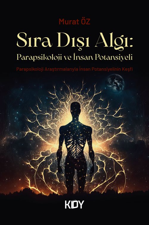 Sıra Dışı Algı: Parapsikoloji ve İnsan Potansiyeli 
