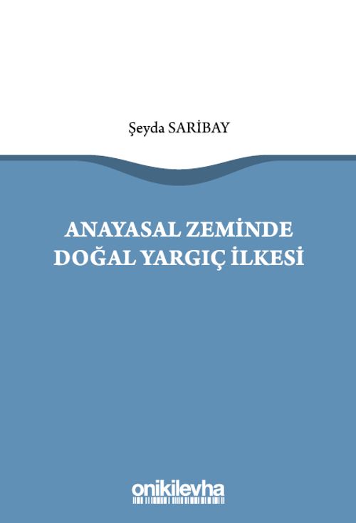 Anayasal Zeminde Doğal Yargıç İlkesi