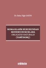 Roma Klasik Hukukundan Modern Hukuklara Obligatio Naturalis (Tabii Borç)