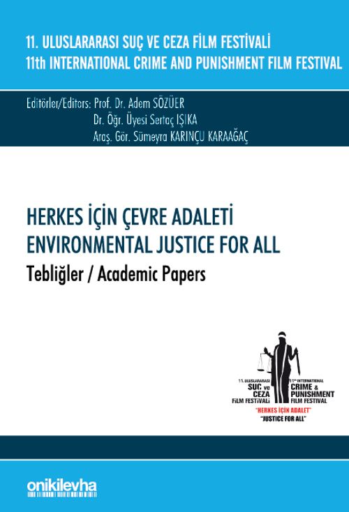 11. Uluslararası Suç ve Ceza Film Festivali "Herkes İçin Çevre Adaleti" Tebliğler