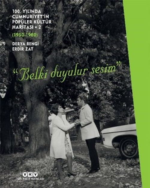 100. Yılında Cumhuriyet'in Popüler Kültür Haritası 2 (1950-1980) “Belki Duyulur Sesim” (Karton Kapak)